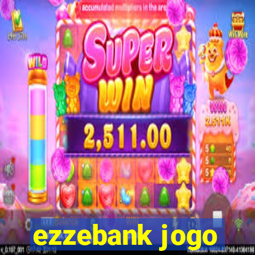 ezzebank jogo